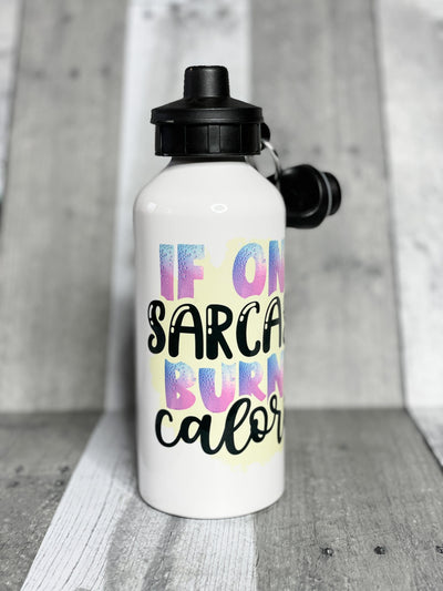 If Only Sarcasm Burned Calories Water bottle water bottle The Teal Bandit 