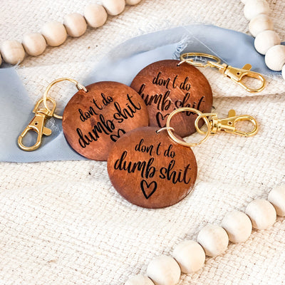 Don't Do Dumb Sh*t Wooden Engraved Gold Keychain The Joyful Bee Co. 