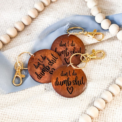 Don't Do Dumb Sh*t Wooden Engraved Gold Keychain