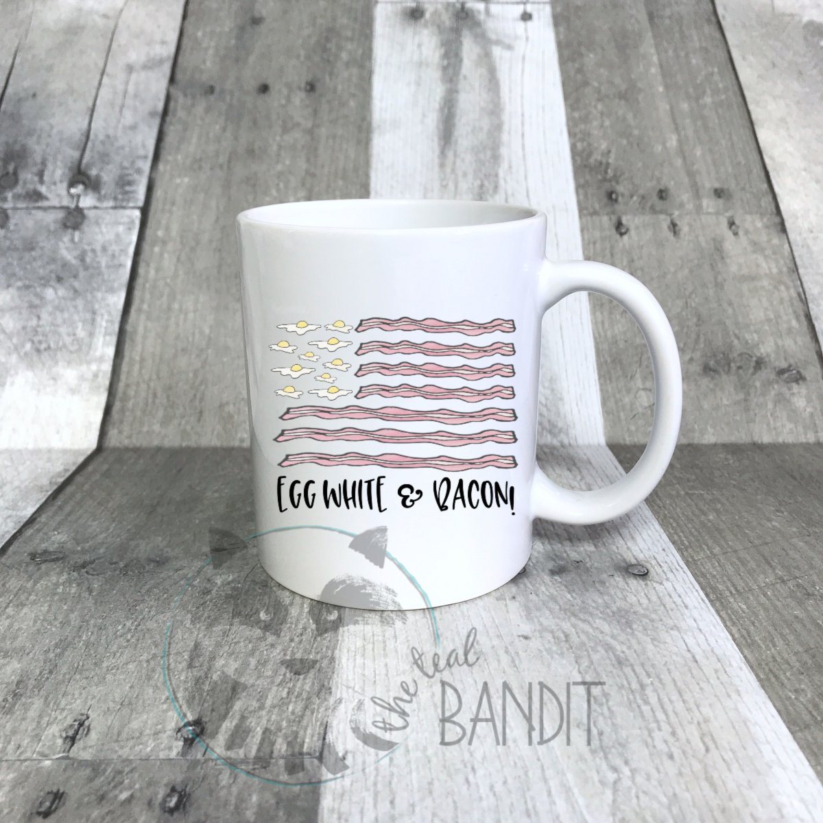 "Egg White and Bacon" mug mug The Teal Bandit 