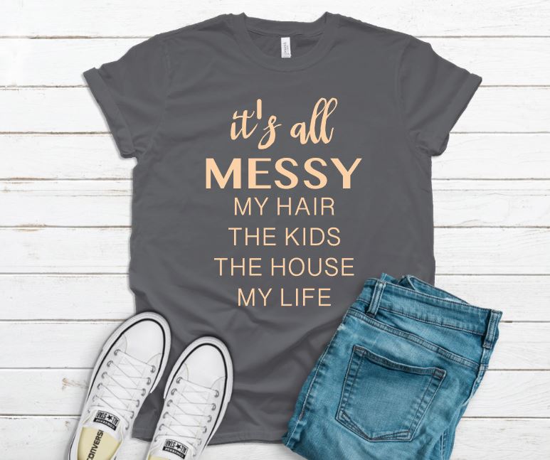 It's All A Mess Shirt The Teal Bandit 